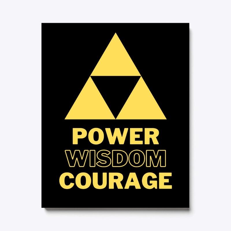 Power, Wisdom, Courage